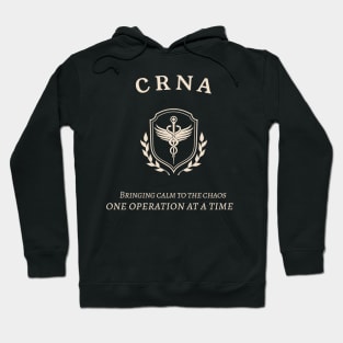 CRNA Bringing calm to the chaos, one operation at a time Hoodie